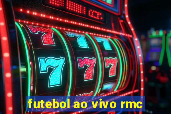 futebol ao vivo rmc